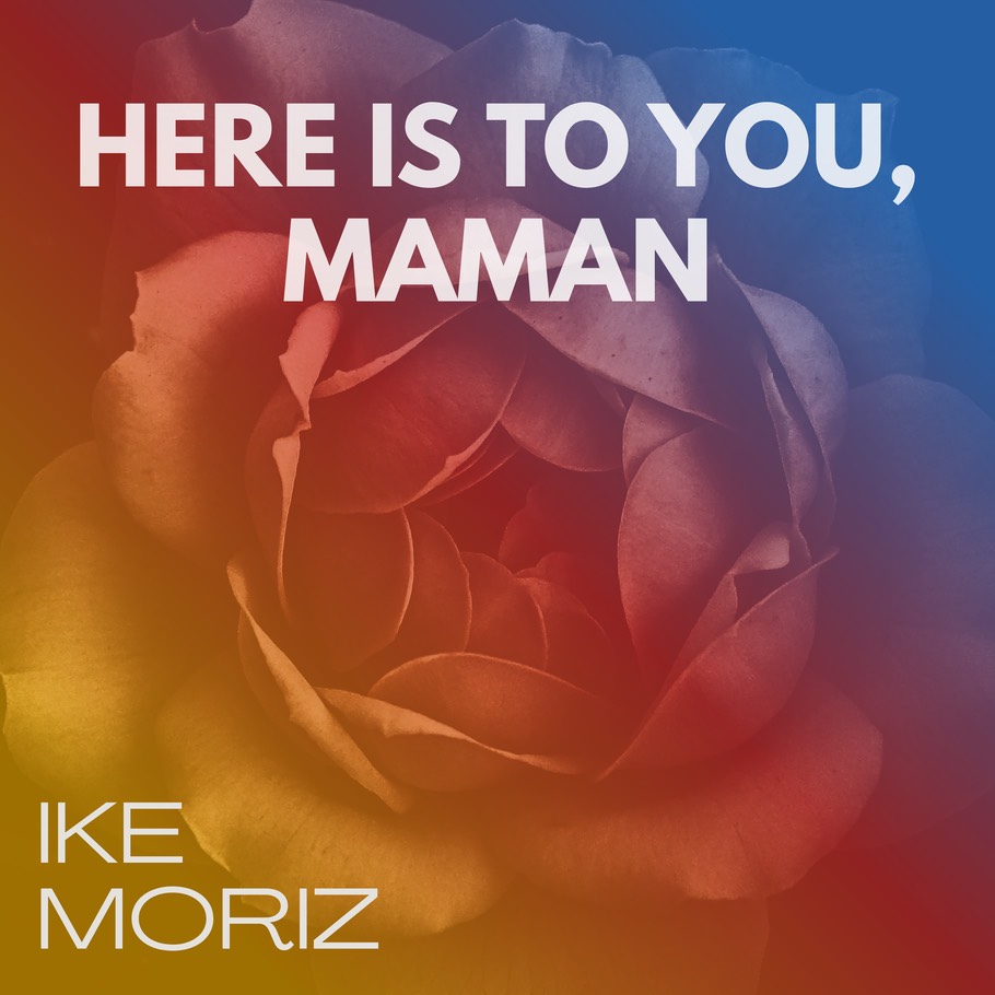 Cover artwork for Ike Moriz's 2026 single "Here's To You, Maman", a tribute to Waltraud Moriz (1943–2026)
